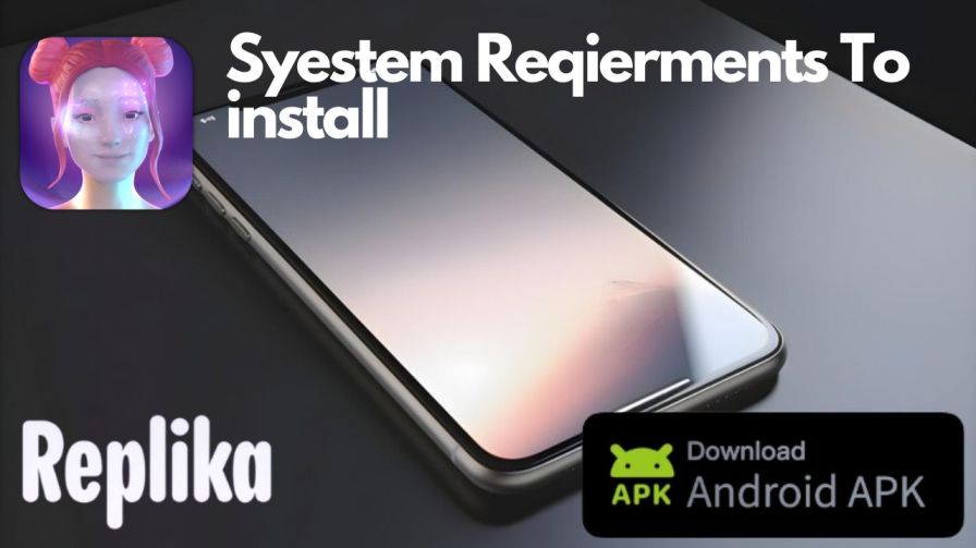 Syestem Reqierments  for Replika