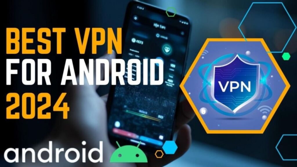 Best Free VPN for Android 2024 : Top 5 Free VPN