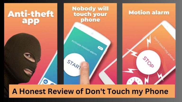 A Honest Review of Don't Touch my Phone
